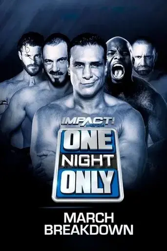 impact-one-night-only-march-breakdown-2018