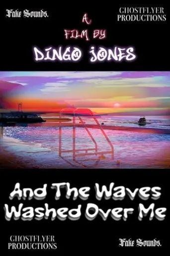 And The Waves Washed Over Me (2025) Poster
