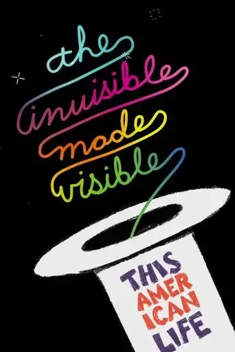 this-american-life-live-the-invisible-made-visible-2012