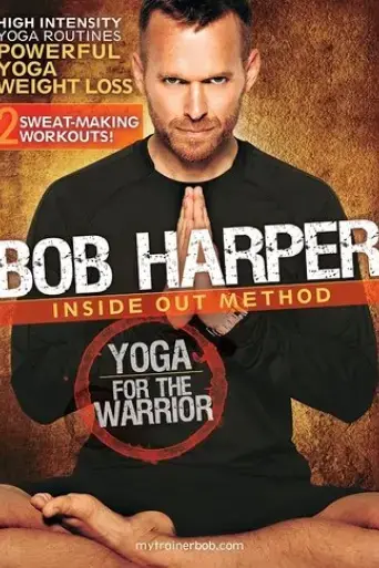 Bob Harper: Inside Out Method - Yoga for the Warrior Workout 1 (2010)