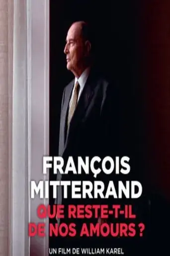 francois-mitterrand-que-reste-t-il-de-nos-amours-2015