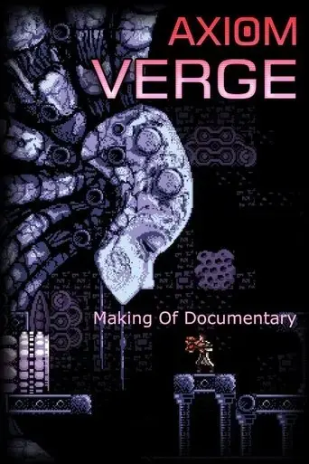 axiom-verge-making-of-documentary-2017