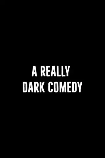 a-really-dark-comedy-2021