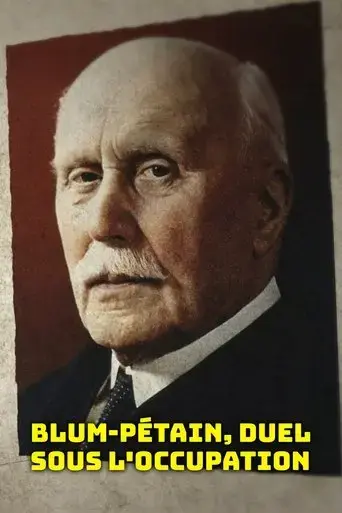 Blum-Petain, duel sous l'Occupation (2023)
