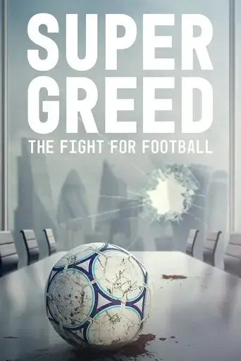 super-greed-the-fight-for-football-2022