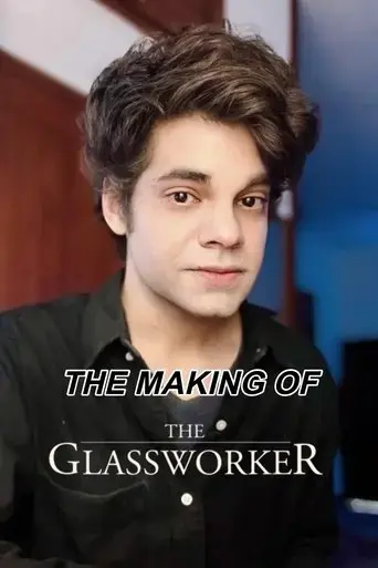 the-making-of-the-glassworker-2024