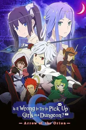 Is It Wrong to Try to Pick Up Girls in a Dungeon - Arrow of the Orion (2019) Poster
