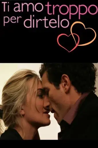 Ti amo troppo per dirtelo (2014)