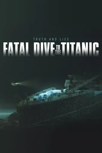 fatal-dive-to-the-titanic-truth-and-lies-2024