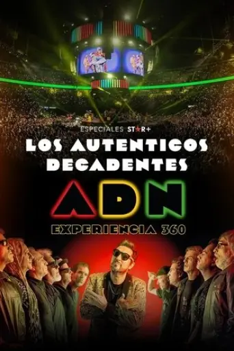 los-autenticos-decadentes-adn-experiencia-360-2022