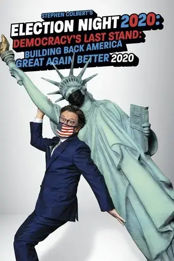 stephen-colbert-s-election-night-2020-democracy-s-last-stand-building-back-america-great-again-better-2020-2020