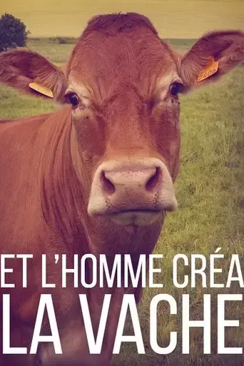 et-l-homme-crea-la-vache-2016