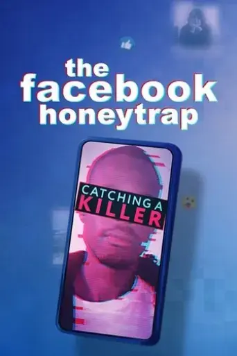 the-facebook-honeytrap-catching-a-killer-2025