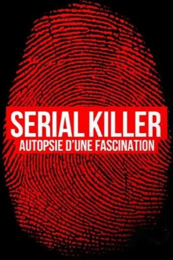 serial-killer-autopsie-d-une-fascination-2023