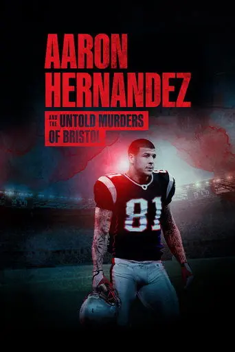 aaron-hernandez-and-the-untold-murders-of-bristol-2025