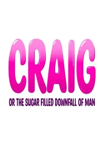 craig-or-the-sugar-filled-downfall-of-man-2023