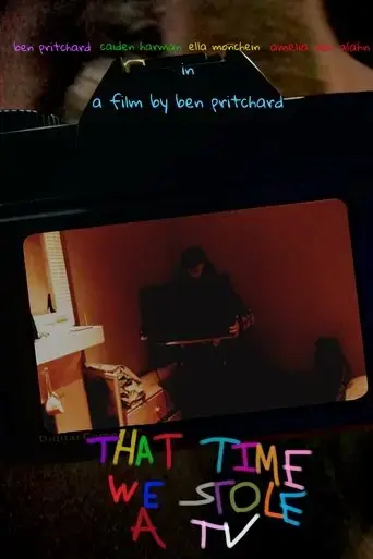 that-time-we-stole-a-tv-2025