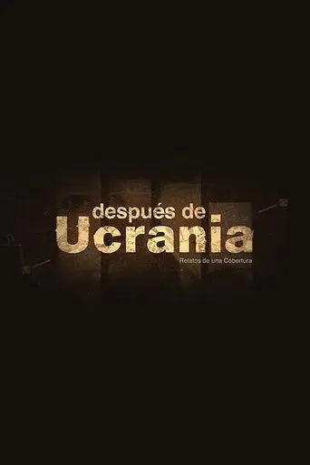 despues-de-ucrania-relatos-de-una-cobertura-2023