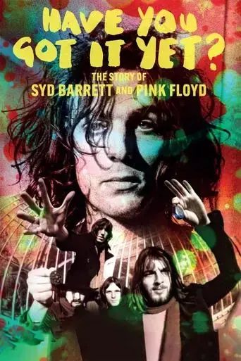 have-you-got-it-yet-the-story-of-syd-barrett-and-pink-floyd-2023