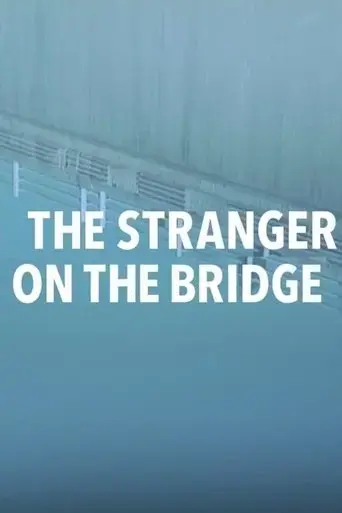 the-stranger-on-the-bridge-2015