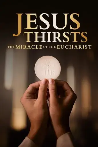 jesus-thirsts-the-miracle-of-the-eucharist-2024