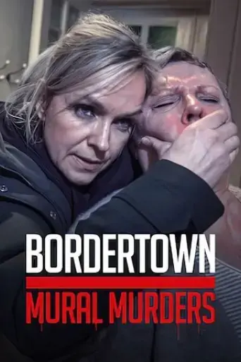bordertown-the-mural-murders-2021