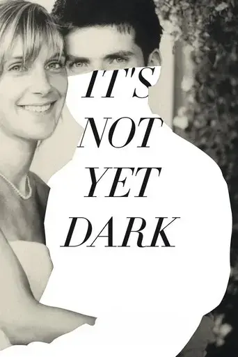 it-s-not-yet-dark-2016