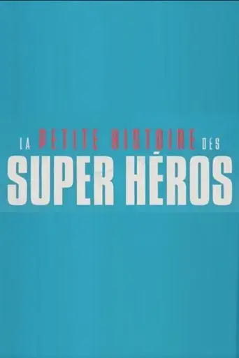 la-petite-histoire-des-super-heros-2017