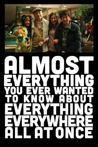 almost-everything-you-ever-wanted-to-know-about-everything-everywhere-all-at-once-2022