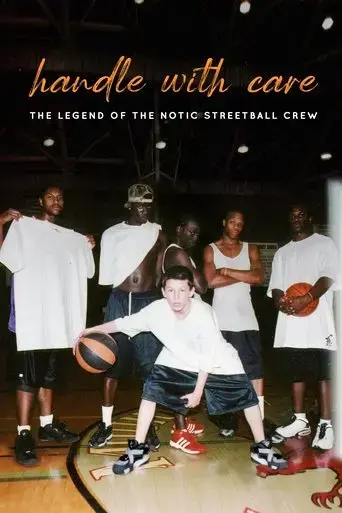 handle-with-care-the-legend-of-the-notic-streetball-crew-2021