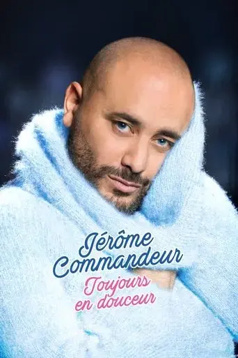 jerome-commandeur-toujours-en-douceur-2022