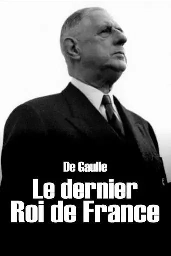 de-gaulle-le-dernier-roi-de-france-2017