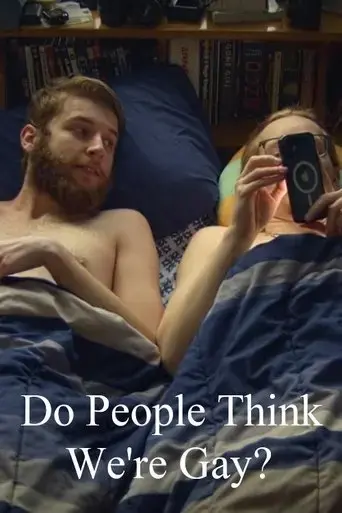 do-people-think-we-re-gay-2025