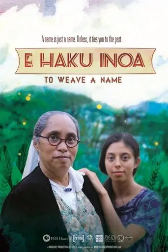 E Haku Inoa: To Weave a Name (2013)