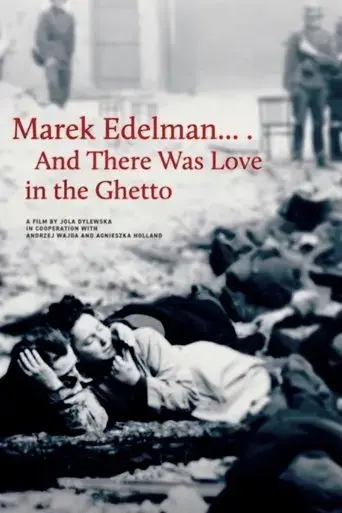 marek-edelman-and-there-was-love-in-the-ghetto-2019