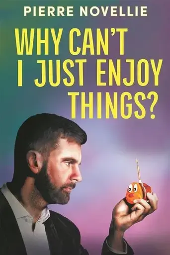 pierre-novellie-why-can-t-i-just-enjoy-things-2024