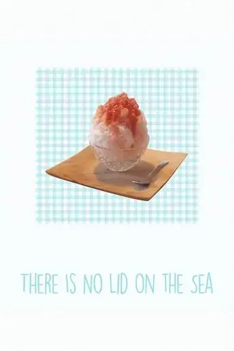 there-is-no-lid-on-the-sea-2015