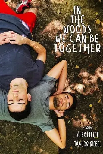 in-the-woods-we-can-be-together-2019