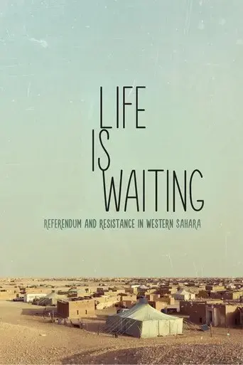 life-is-waiting-referendum-and-resistance-in-western-sahara-2015