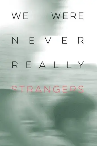 we-were-never-really-strangers-2022