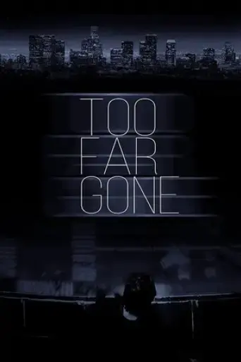 too-far-gone-2019