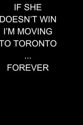 if-she-doesn-t-win-i-m-moving-to-toronto-forever-2024