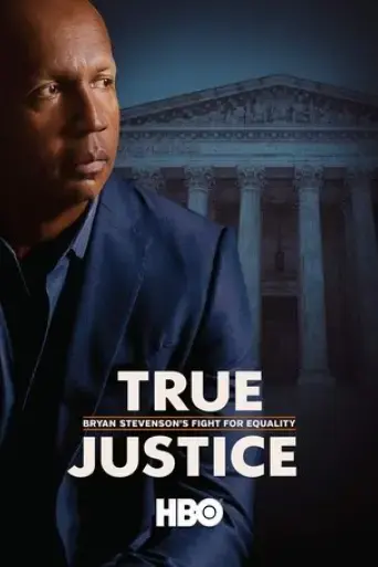 true-justice-bryan-stevenson-s-fight-for-equality-2019