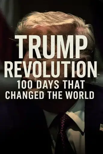 trump-revolution-100-days-that-changed-the-world-2025