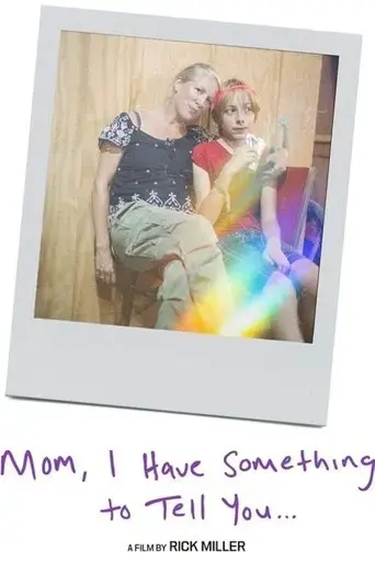 Mom, I Have Something To Tell You (2025)