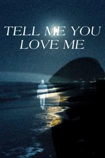 tell-me-you-love-me-2025