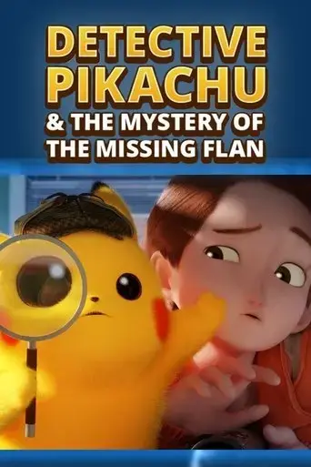 detective-pikachu-the-mystery-of-the-missing-flan-2023
