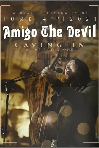 amigo-the-devil-caving-in-alive-and-alone-2021