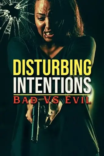 Disturbing Intentions: Bad vs Evil (2025)