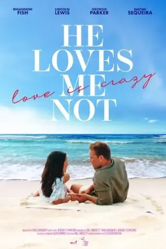 he-loves-me-not-2024